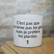 Charger l'image dans la galerie, pot de fleurs personnalisé c'est pas que j'aime pas les gens mais je préfère les plantes
