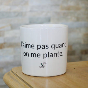 pot de fleurs personnalisé j'aime pas quand on me plante