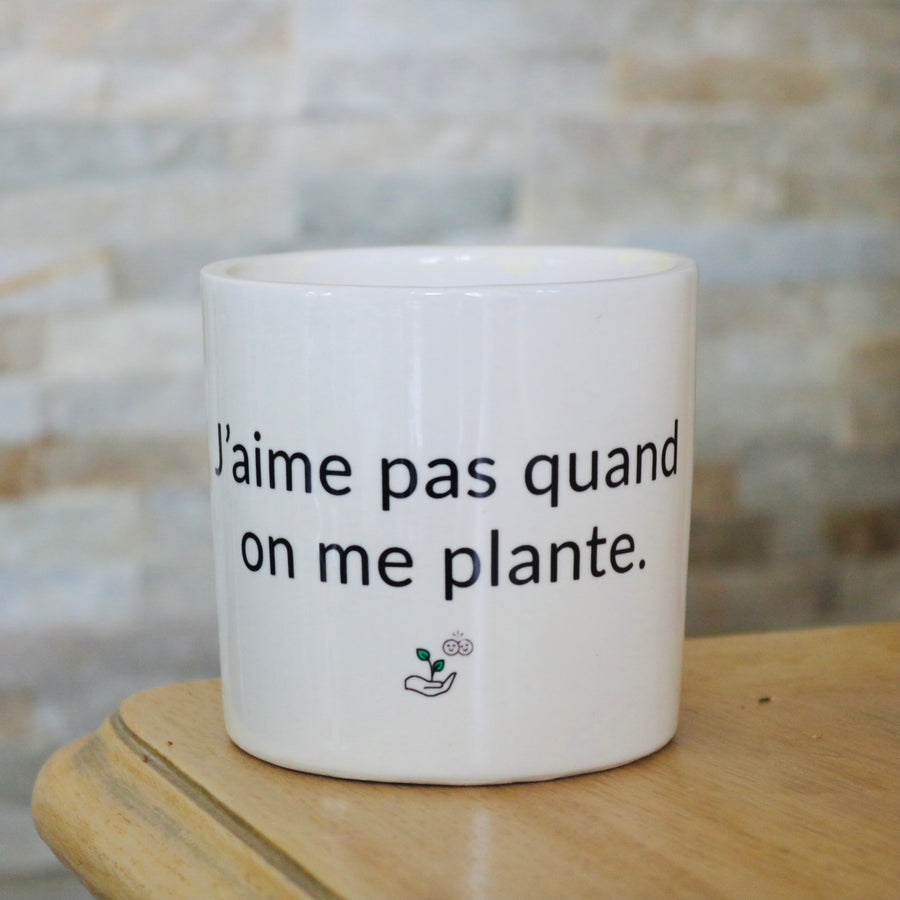 pot de fleurs personnalisé j'aime pas quand on me plante