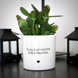 Pot de fleurs - Tu es à un sourire d'être heureux.